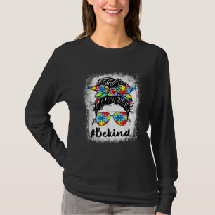 Be Kind Autism Awareness Messy Bun Girls Women  Te T-Shirt