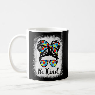 Be Kind Autism Awareness Messy Bun Mom Girl Teache Coffee Mug