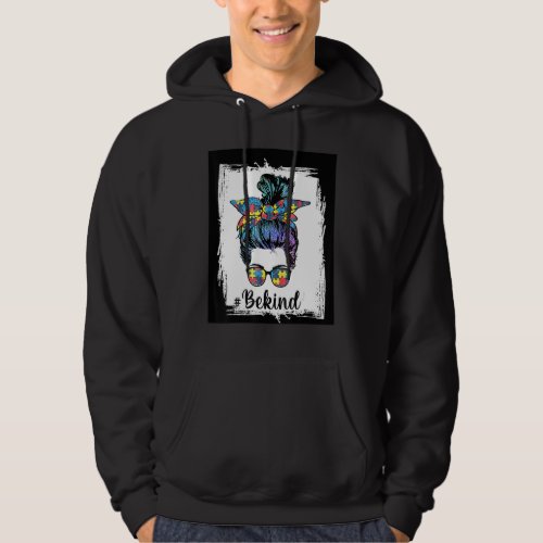 Be Kind Autism Awareness Messy Bun Mom Girl Teache Hoodie