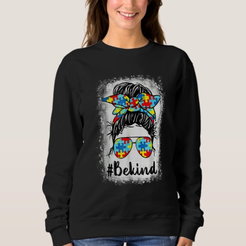 Be Kind Autism Awareness Messy Bun Mom Girl Teache Sweatshirt