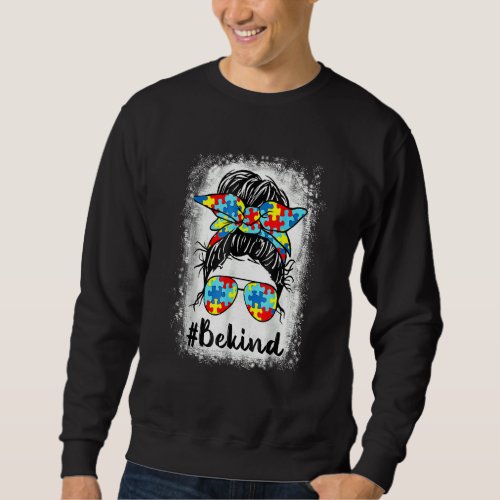 Be Kind Autism Awareness Messy Bun Mom Girl Teache Sweatshirt