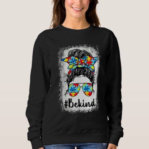 Be Kind Autism Awareness Messy Bun Mom Girl Teache Sweatshirt