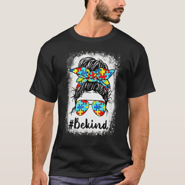 Be Kind Autism Awareness Messy Bun Mom Girl Teache T-Shirt (Front)