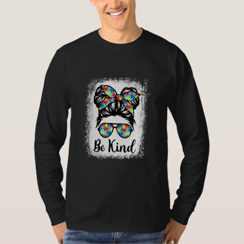 Be Kind Autism Awareness Messy Bun Mom Girl Teache T_Shirt