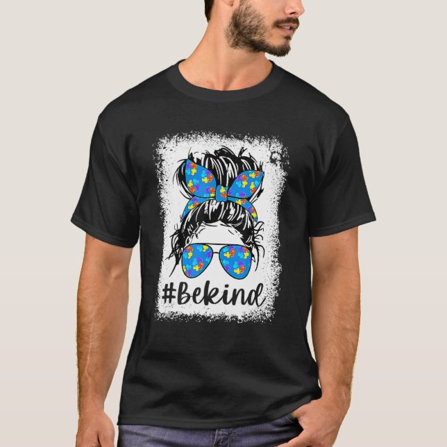 Be Kind Autism Awareness Messy Bun Mom Girl Teache T-Shirt (Front)