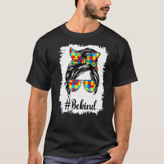 Be Kind Autism Awareness Messy Bun Mother's Day Gi T-Shirt