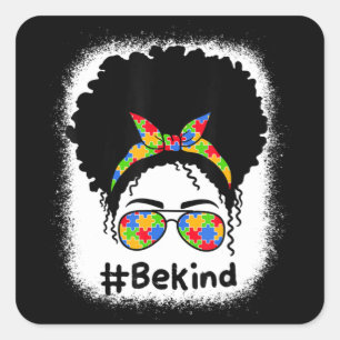 Be Kind Autism Awareness Messy Bun Women Girls Kid Square Sticker