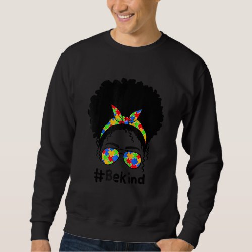 Be Kind  Autism Awareness Messy Bun Women Girls Ra Sweatshirt