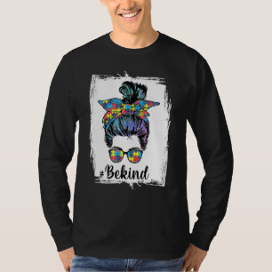 Be Kind  Autism Awareness Messy Bun Women Girls Ra T-Shirt