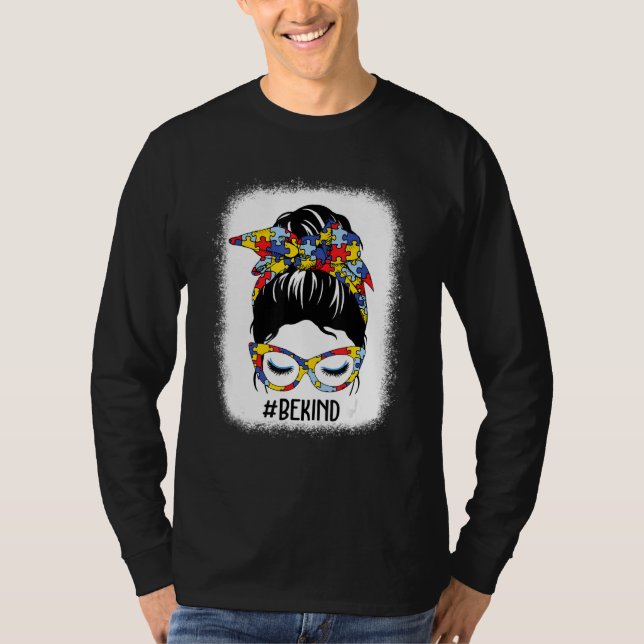 Be Kind Autism Awareness Month Bleached Messy Bun  T-Shirt (Front)