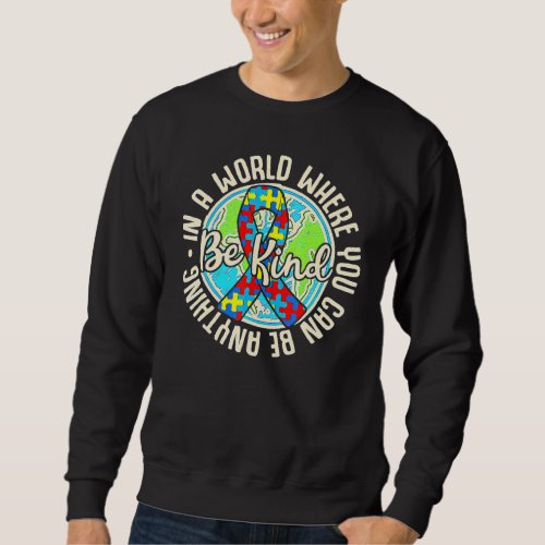 Be Kind Autism Awareness Puzzle Earth Cute Family  Sweatshirt