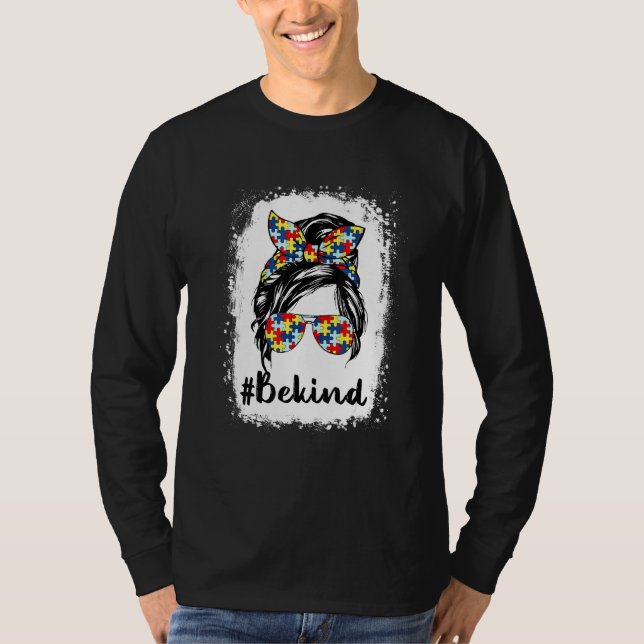 Be Kind Autism Mom Messy Bun Life Autism Awareness T-Shirt (Front)
