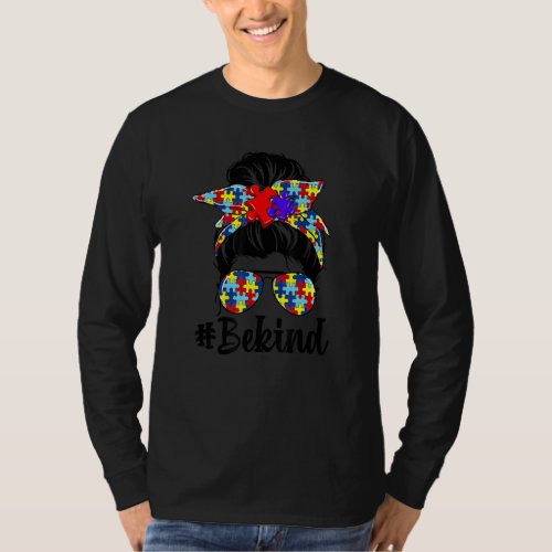 Be Kind Autism Puzzle Messy Bun Bleached Autism Aw T_Shirt