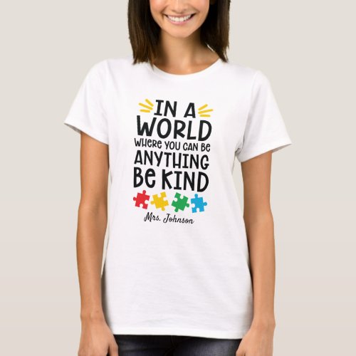 Be Kind  Autism Teacher Personalized T_Shirt
