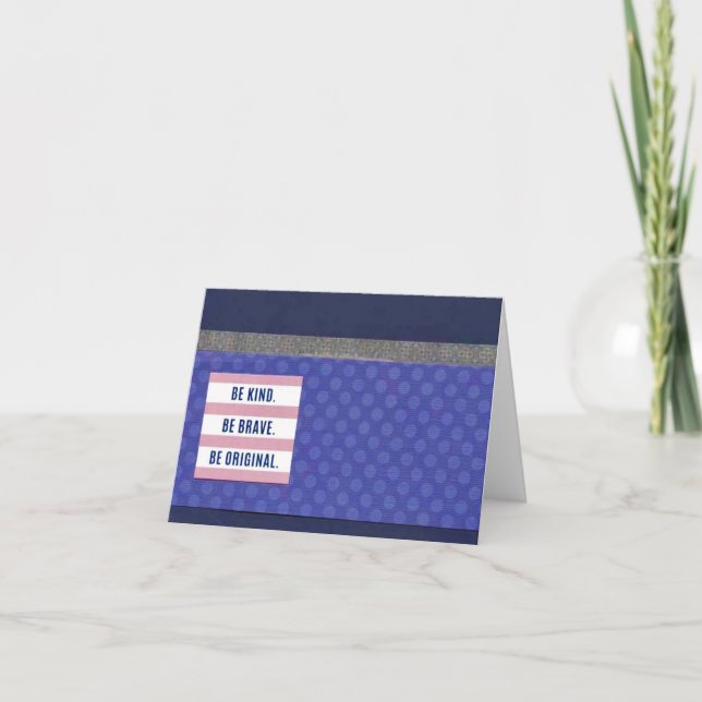 Be Kind.  Be Brave 4" x 5.6" Card (Front)