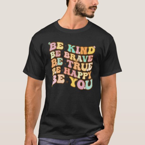 Be Kind Be Brave Be True Be Happy Be You Vintage T_Shirt