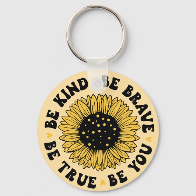 Be kind be brave be true... keychain (Front)