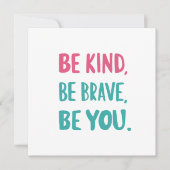 be kind be brave be you, inspirational quotes (Front)