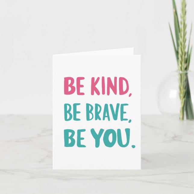 be kind be brave be you, inspirational quotes  holiday card (Front)