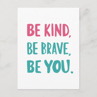 be kind be brave be you, inspirational quotes postcard