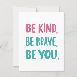 be kind be brave be you, inspirational quotes postcard