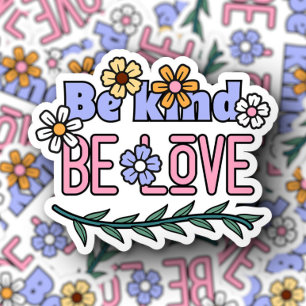 Be Kind Be Love Affirmation Sticker