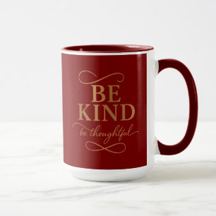 Be Kind Be Thoughtful Mug