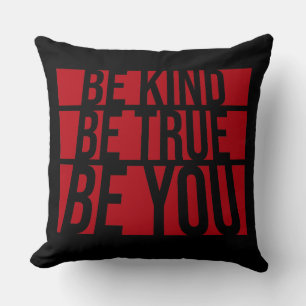 Be Kind Be True Be You Inspirational Love Quote Throw Pillow