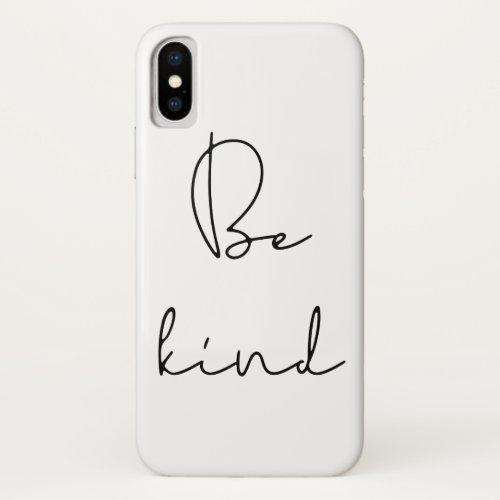 Be kind black font iPhone x case