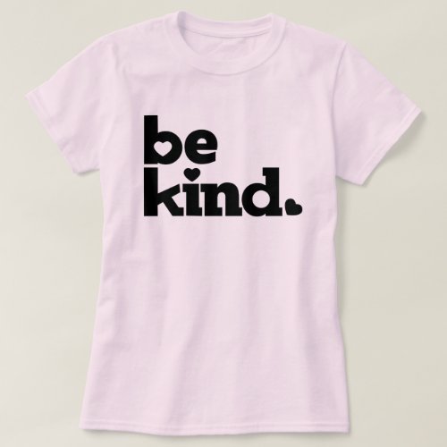 Be kind black text graphic slogan T_Shirt