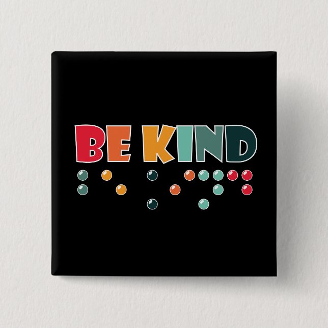 Be Kind Braille Literacy Blindness Awareness Button (Front)