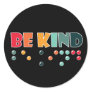 Be Kind Braille Literacy Blindness Awareness Classic Round Sticker