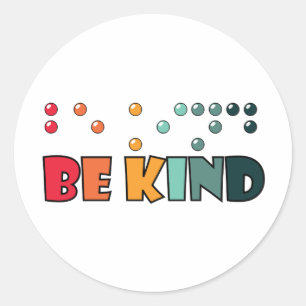 Be Kind Braille Literacy Blindness Awareness Classic Round Sticker