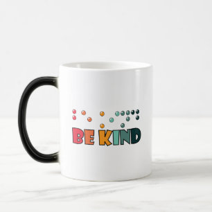 Be Kind Braille Literacy Blindness Awareness Color Morph Mug