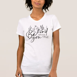 Be kind brave Love yourself motivational T-shirt
