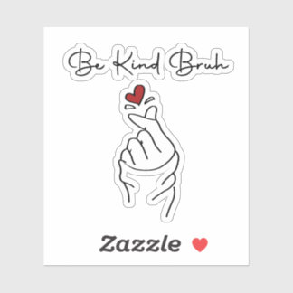 Be Kind Bruh – World Kindness Day Quote Sticker