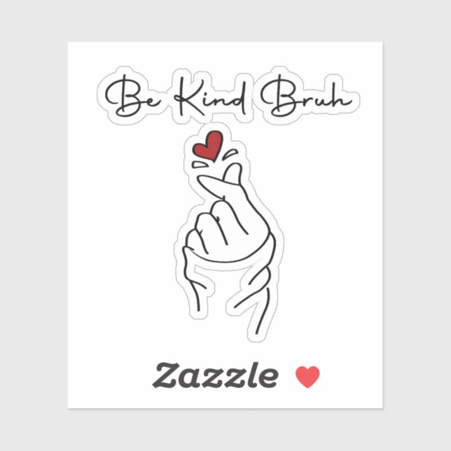 Be Kind Bruh – World Kindness Day Quote Sticker (Sheet)