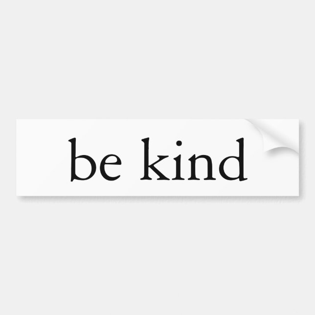 be kind bumper sticker (Front)