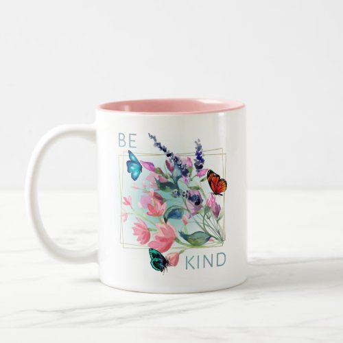 Be Kind Butterflies and Flowers  Two_Tone Coffee Mug