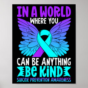 Be Kind Butterfly Teal Purple Ribbon Suicide Preve Poster