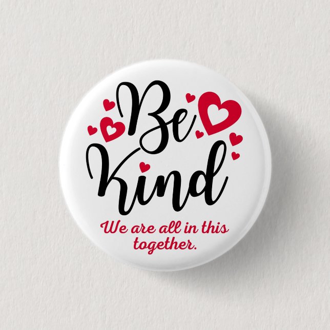 Be Kind Button, All in this Together Button (Front)