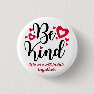 Be Kind Button, All in this Together Button