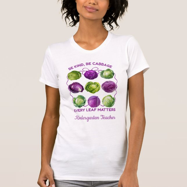 BE KIND CABBAGE Inclusive Class Valentine Teacher T-Shirt (Front)