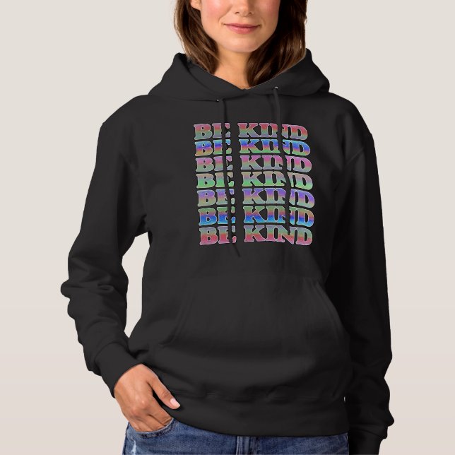 BE KIND-Colorful Be Kind, Kindness Hoodie (Front)