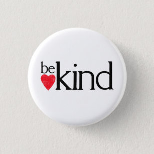 Be Kind - coz kindness matters. Button