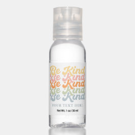Be Kind Custom Text or Logo Hand Sanitizer