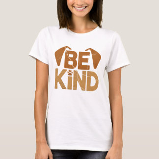 Be Kind - Dog Lover T-Shirt