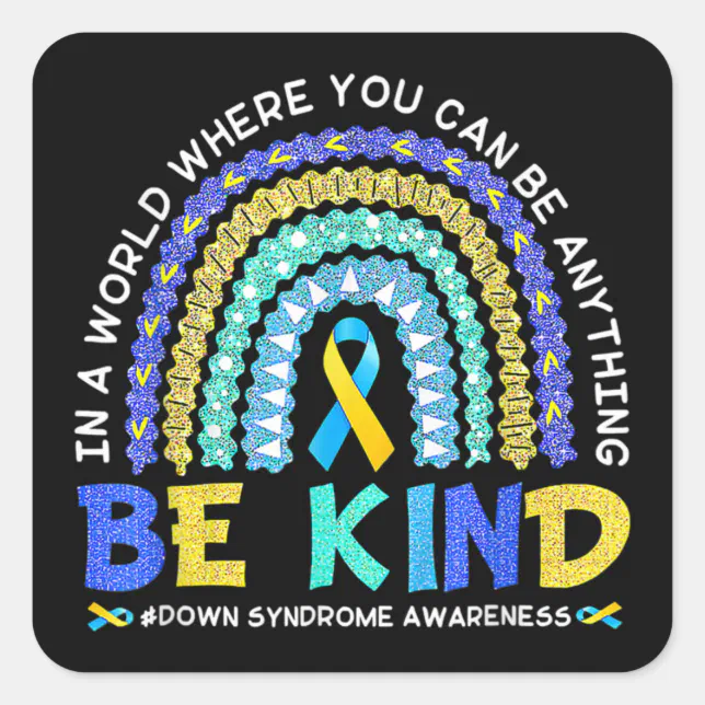 Be Kind Down Syndrome Awareness Blue Yellow Rainbo Square Sticker | Zazzle