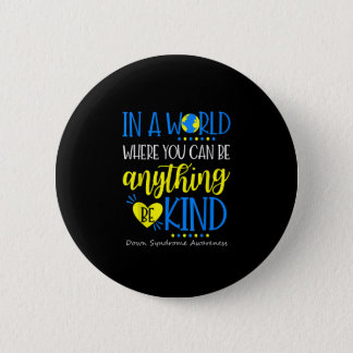 Be Kind Down Syndrome Awareness October Teacher Wo Button