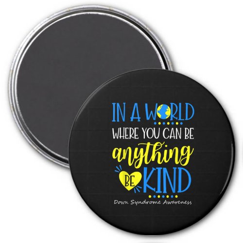 Be Kind Down Syndrome Awareness October Teacher Wo Magnet